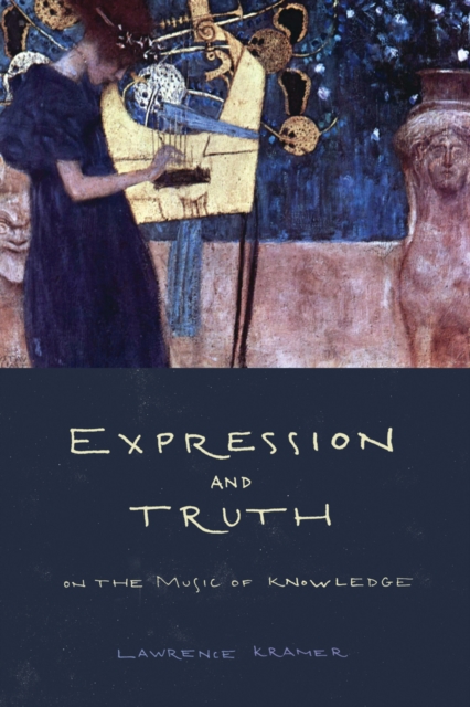 Expression and Truth : On the Music of Knowledge, Hardback Book