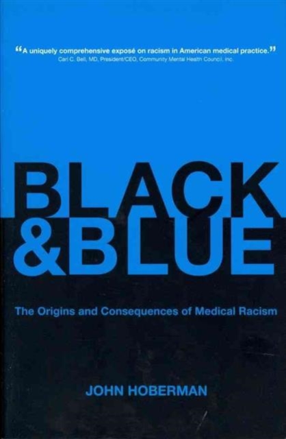 Black and Blue : The Origins and Consequences of Medical Racism, Paperback / softback Book