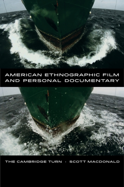 American Ethnographic Film and Personal Documentary : The Cambridge Turn, Paperback / softback Book