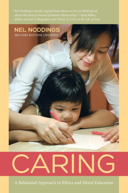 Caring : A Relational Approach to Ethics and Moral Education, Paperback / softback Book