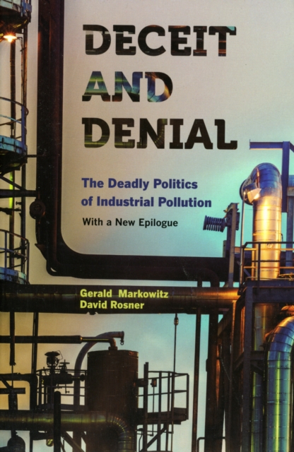 Deceit and Denial : The Deadly Politics of Industrial Pollution, Paperback / softback Book
