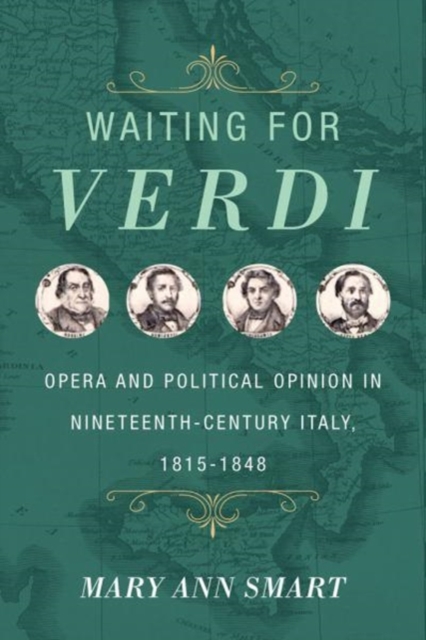 Waiting for Verdi : Opera and Political Opinion in Nineteenth-Century Italy, 1815-1848, Hardback Book