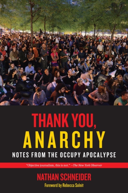 Thank You, Anarchy : Notes from the Occupy Apocalypse, Paperback / softback Book