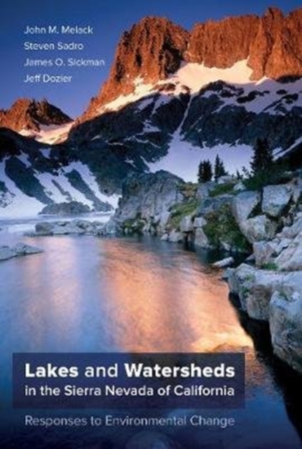 Lakes and Watersheds in the Sierra Nevada of California : Responses to Environmental Change, Hardback Book