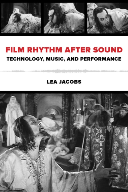 Film Rhythm after Sound : Technology, Music, and Performance, Paperback / softback Book