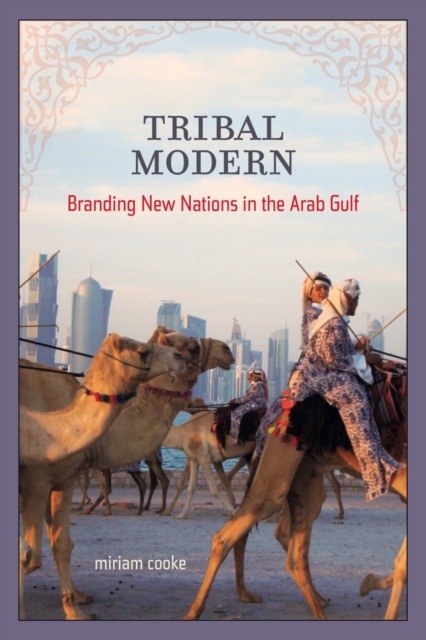 Tribal Modern : Branding New Nations in the Arab Gulf, Paperback / softback Book