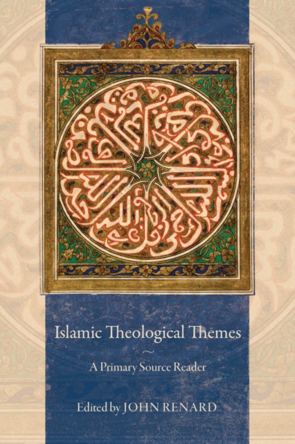 Islamic Theological Themes : A Primary Source Reader, Hardback Book