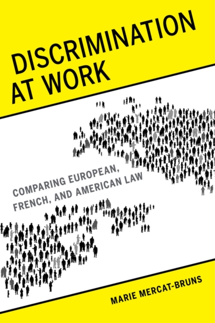 Discrimination at Work : Comparing European, French, and American Law, Paperback / softback Book