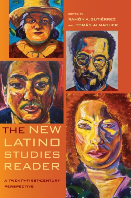 The New Latino Studies Reader : A Twenty-First-Century Perspective, Hardback Book