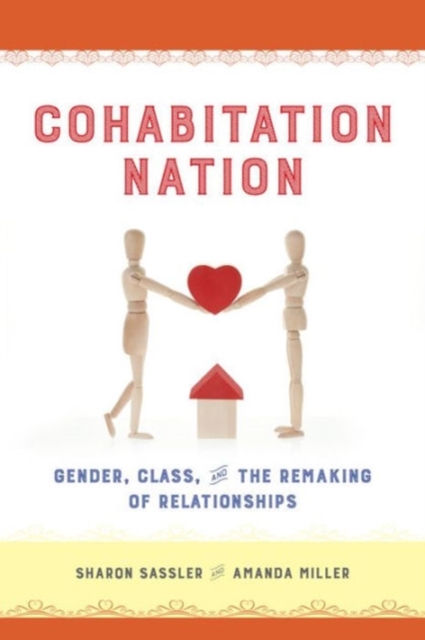 Cohabitation Nation : Gender, Class, and the Remaking of Relationships, Paperback / softback Book