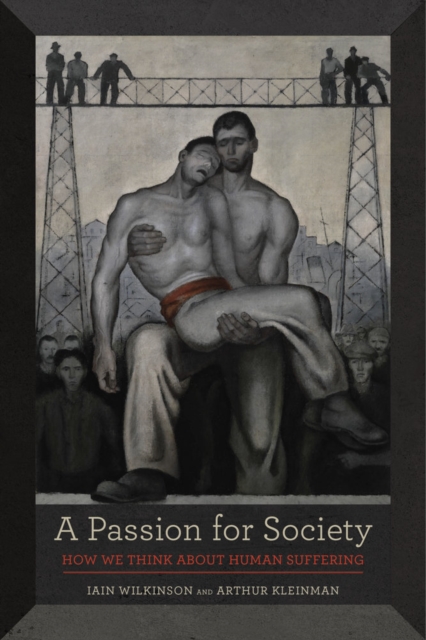 A Passion for Society : How We Think about Human Suffering, Paperback / softback Book