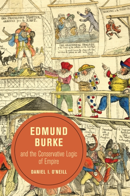 Edmund Burke and the Conservative Logic of Empire, Paperback / softback Book