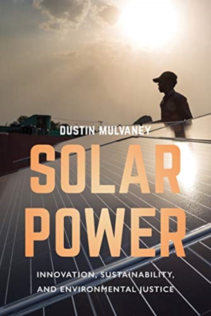 Solar Power : Innovation, Sustainability, and Environmental Justice, Paperback / softback Book
