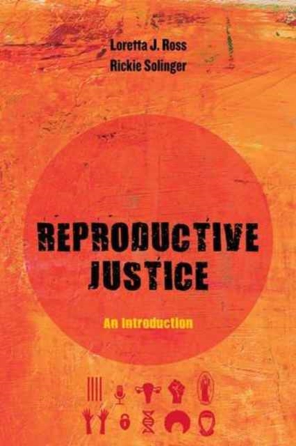 Reproductive Justice : An Introduction, Paperback / softback Book