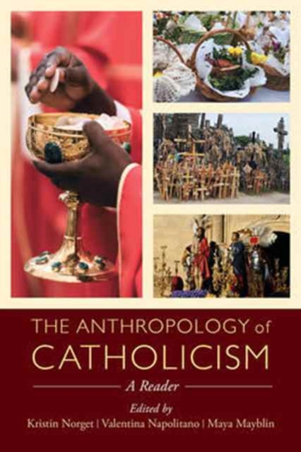 The Anthropology of Catholicism : A Reader, Paperback / softback Book