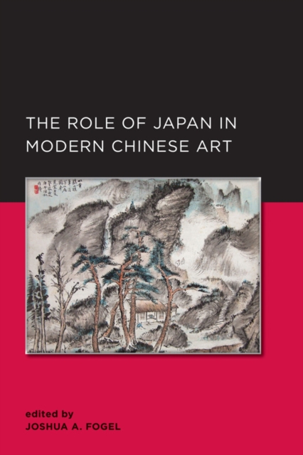 Role of Japan in Modern Chinese Art, Paperback / softback Book