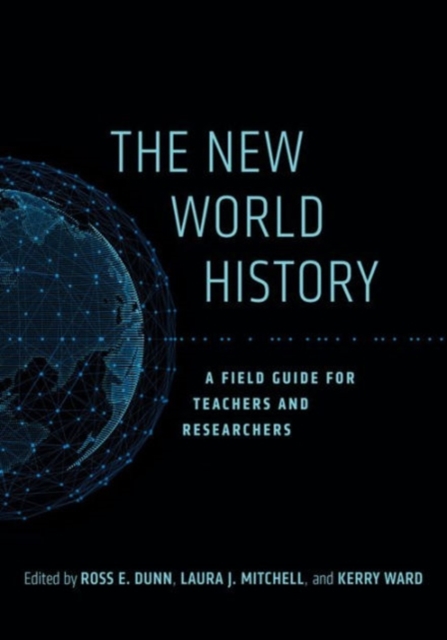 The New World History : A Field Guide for Teachers and Researchers, Paperback / softback Book