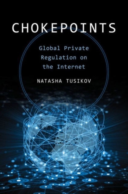 Chokepoints : Global Private Regulation on the Internet, Paperback / softback Book