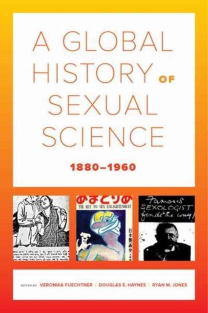A Global History of Sexual Science, 1880-1960, Paperback / softback Book