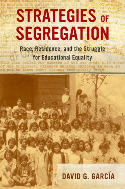Strategies of Segregation : Race, Residence, and the Struggle for Educational Equality, Hardback Book