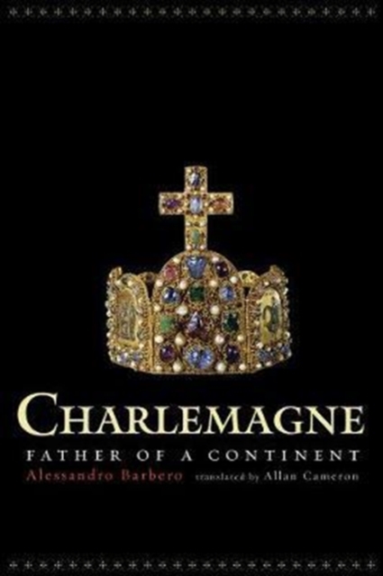 Charlemagne : Father of a Continent, Paperback / softback Book