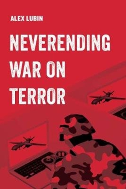 Never-Ending War on Terror, Hardback Book