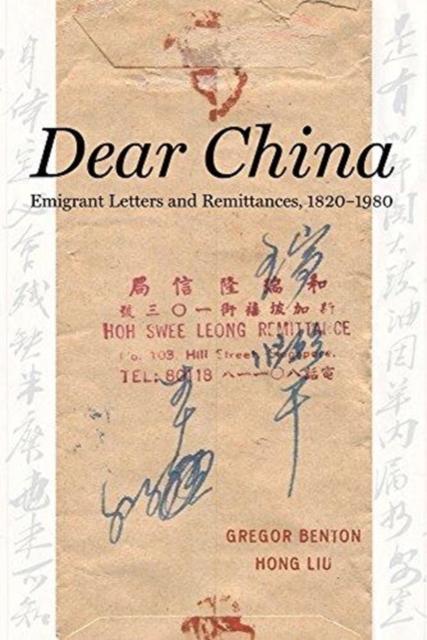 Dear China : Emigrant Letters and Remittances, 1820-1980, Paperback / softback Book