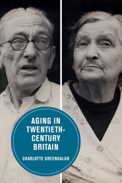 Aging in Twentieth-Century Britain, Hardback Book