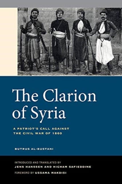 The Clarion of Syria : A Patriot's Call against the Civil War of 1860, Paperback / softback Book