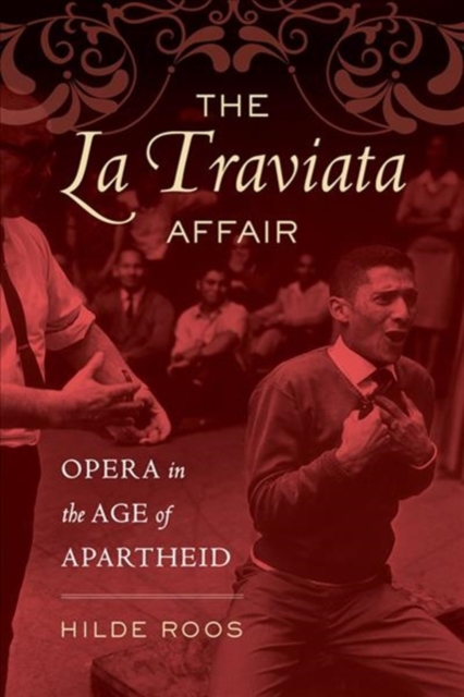 The La Traviata Affair : Opera in the Age of Apartheid, Paperback / softback Book