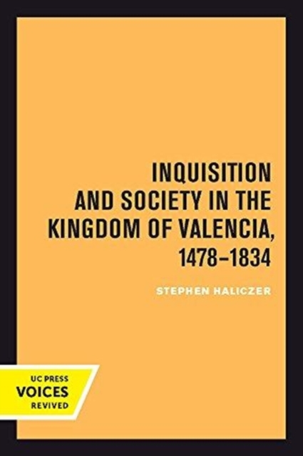 Inquisition and Society in the Kingdom of Valencia, 1478-1834, Paperback / softback Book