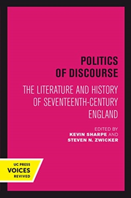 Politics of Discourse : The Literature and History of Seventeenth-Century England, Paperback / softback Book