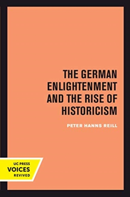 The German Enlightenment and the Rise of Historicism, Paperback / softback Book