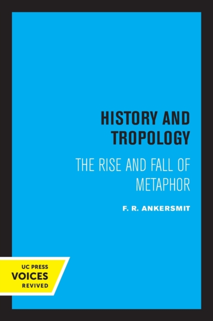 History and Tropology : The Rise and Fall of Metaphor, Paperback / softback Book