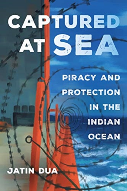 Captured at Sea : Piracy and Protection in the Indian Ocean, Hardback Book