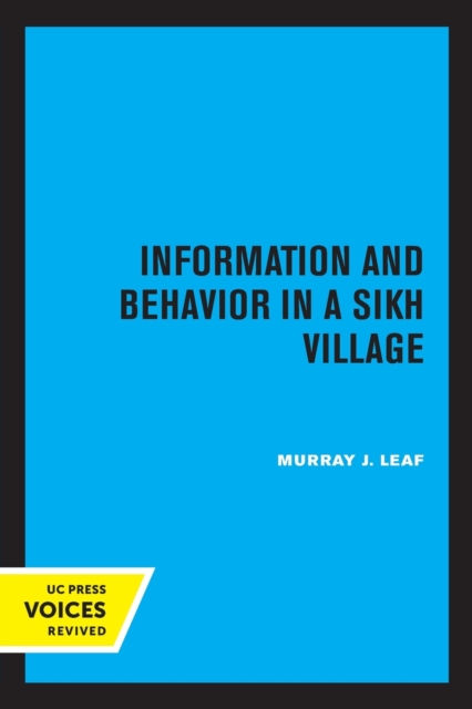 Information and Behavior in a Sikh Village : Social Organization Reconsidered, Paperback / softback Book