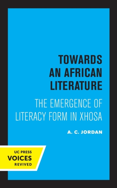 Towards an African Literature : The Emergence of Literary Form in Xhosa, Paperback / softback Book