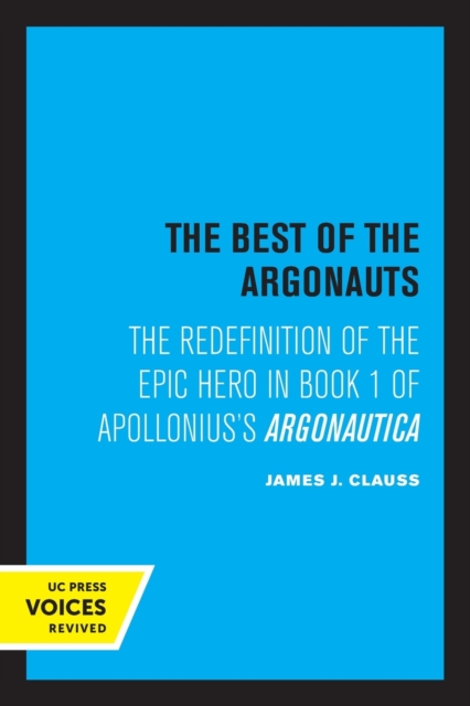 The Best of the Argonauts : The Redefinition of the Epic Hero in Book One of Apollonius' Argonautica, Paperback / softback Book