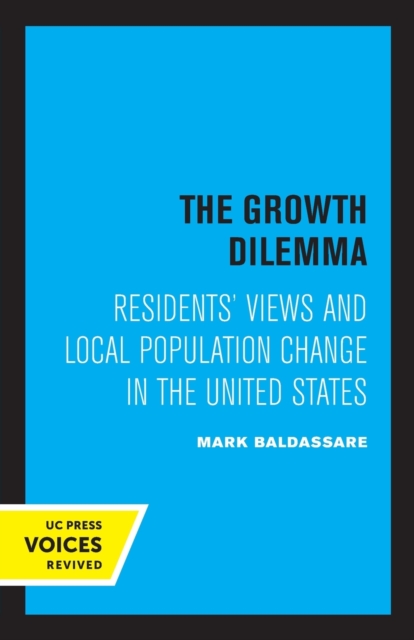The Growth Dilemma : Residents' Views and Local Population Change in the United States, Paperback / softback Book