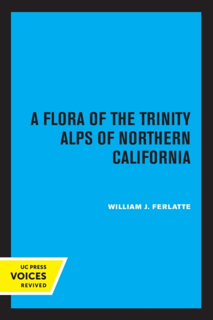 A Flora of the Trinity Alps of Northern California, Paperback / softback Book