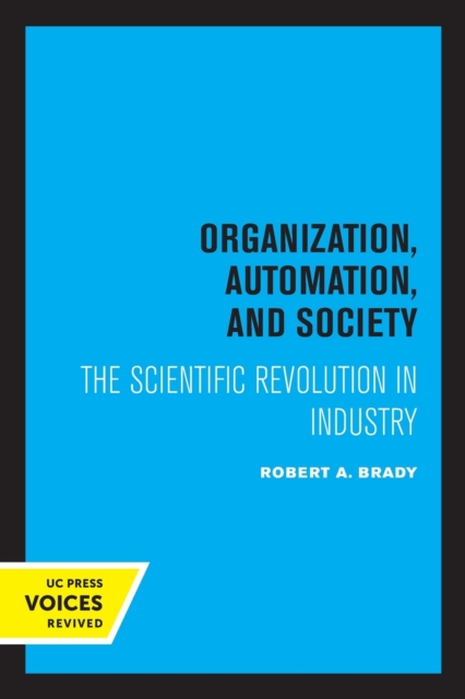 Organization, Automation, and Society : The Scientific Revolution in Industry, Paperback / softback Book