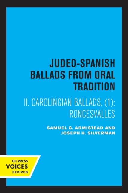 Folk Literature of the Sephardic Jews, Vol. III : Judeo-Spanish Ballads from Oral Tradition, II Carolingian Ballads, 1: Roncesvalles, Paperback / softback Book