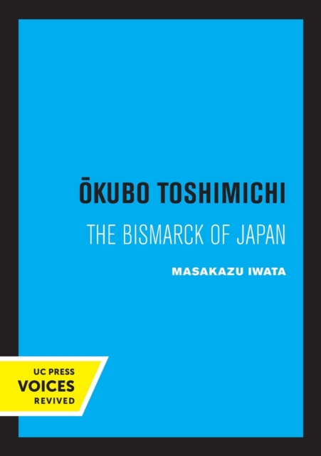 Okubo Toshimichi : The Bismarck of Japan, Paperback / softback Book