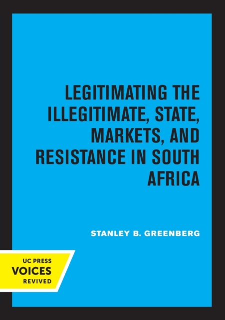 Legitimating the Illegitimate : State, Markets, and Resistance in South Africa, Paperback / softback Book