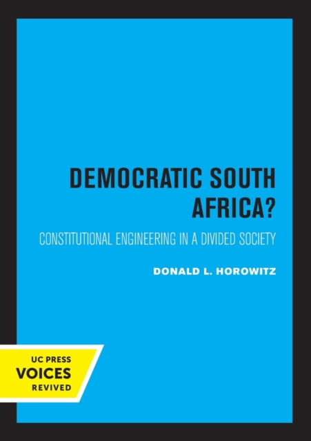 A Democratic South Africa? : Constitutional Engineering in a Divided Society, Paperback / softback Book