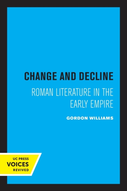 Change and Decline : Roman Literature in the Early Empire, Paperback / softback Book