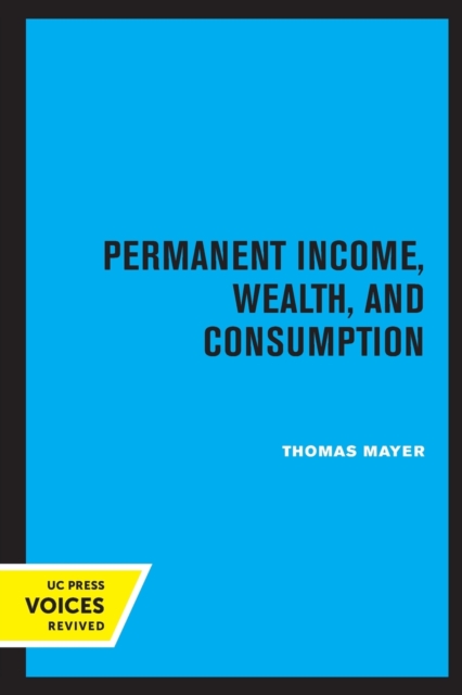 Permanent Income, Wealth, and Consumption, Paperback / softback Book