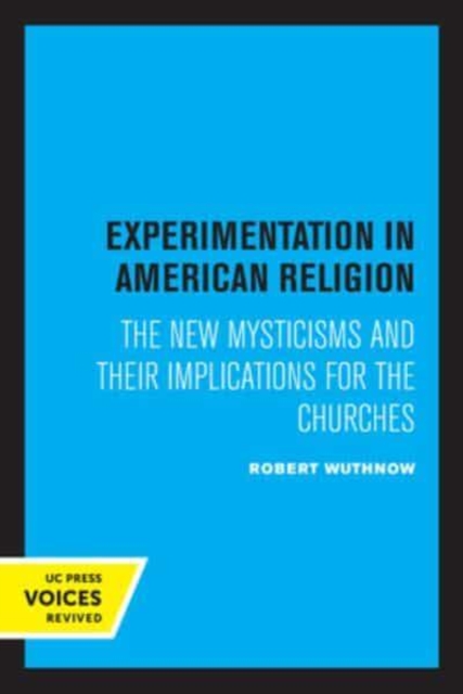 Experimentation in American Religion : The New Mysticisms and Their Implications for the Churches, Paperback / softback Book