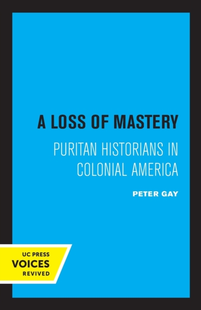 A Loss of Mastery : Puritan Historians in Colonial America, Paperback / softback Book