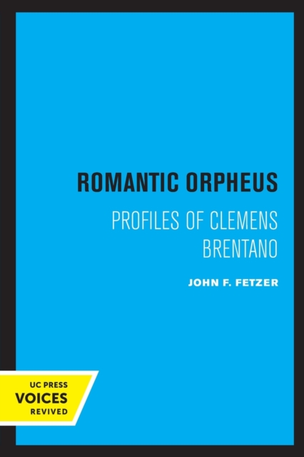Romantic Orpheus : Profiles of Clemens Brentano, Paperback / softback Book
